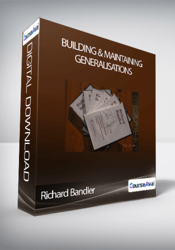 Richard Bandler – Building & Maintaining Generalisations