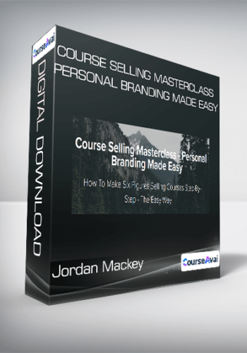 Jordan Mackey – Course Selling Masterclass – Personal Branding Made Easy