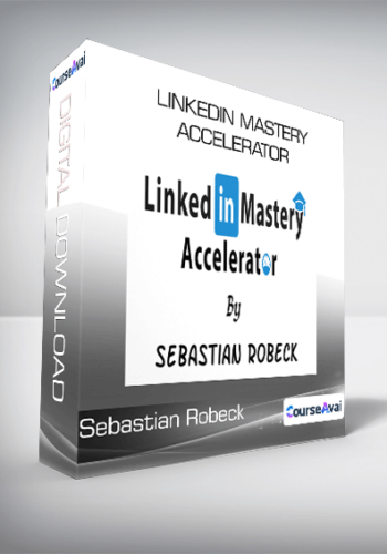 LinkedIn Mastery Accelerator From Sebastian Robeck