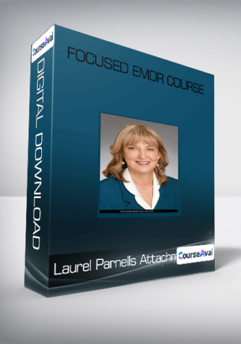Focused EMDR Course From Laurel Parnells Attachment