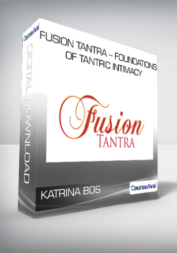 Katrina Bos – Fusion Tantra – Foundations Of Tantric Intimacy