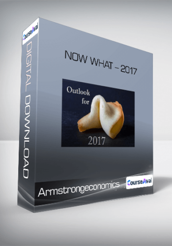 Now What – 2017 From Armstrongeconomics