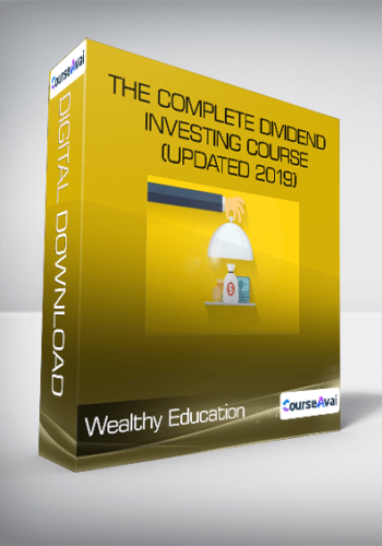 Wealthy Education - The Complete Dividend Investing Course (Updated 2019)