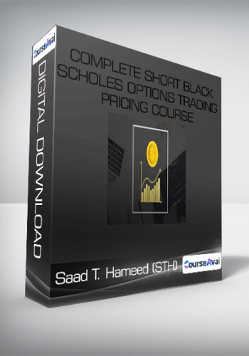 Saad T. Hameed (STH) – Complete Short Black Scholes Options Trading Pricing Course