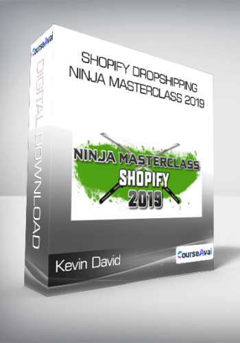 Kevin David – Shopify Dropshipping Ninja MasterClass 2019