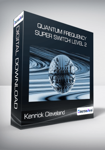 Kenrick Cleveland – Quantum Frequency Super Switch Level 2
