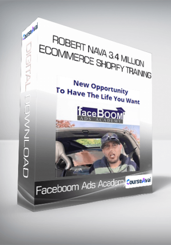 Faceboom Ads Academy – Robert Nava 3.4 Million Ecommerce Shopify Training