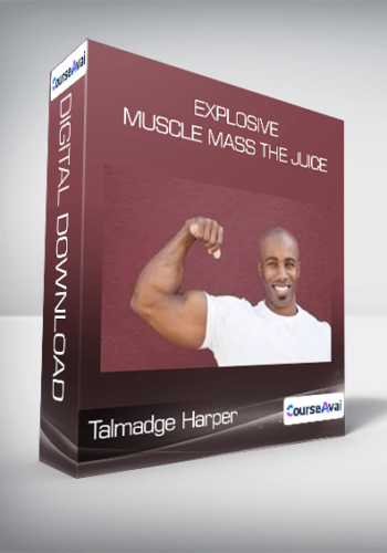 Talmadge Harper – Explosive Muscle Mass The Juice
