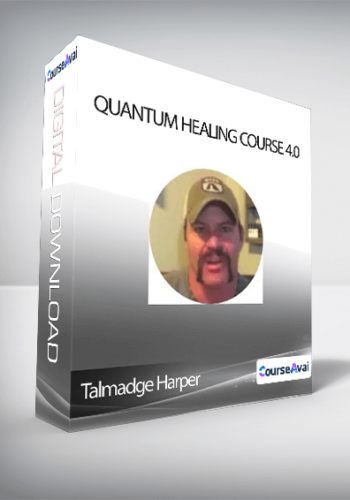 Talmadge Harper - Quantum Healing Course 4.0