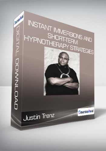 Justin Tranz – Instant Immersions And Short-term Hypnotherapy Strategies