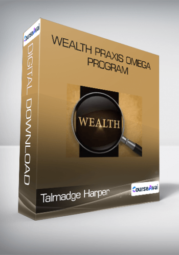 Talmadge Harper - Wealth Praxis Omega Program