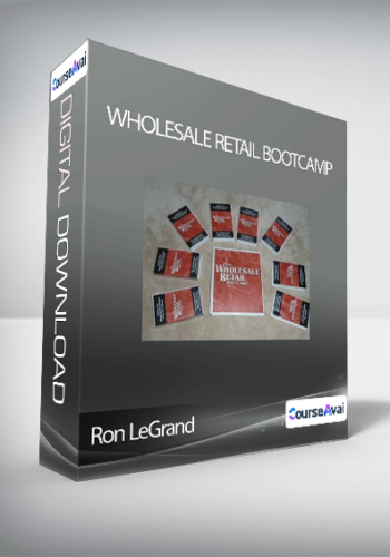 Ron LeGrand – Wholesale Retail Bootcamp