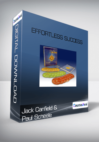 Jack Canfield & Paul Scheele - Effortless Success