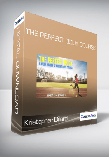 Kristopher Dillard - The Perfect Body Course
