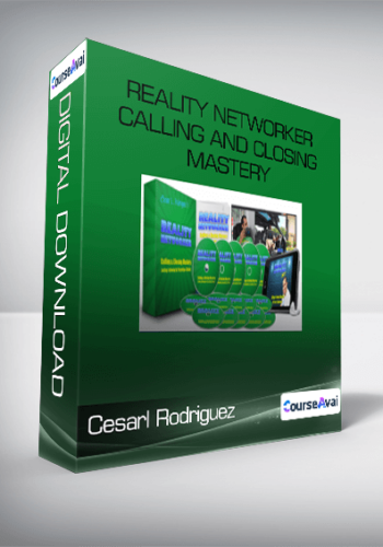 Reality Networker Calling And Closing Mastery From Cesarl Rodriguez