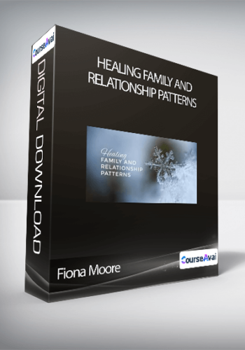 Fiona Moore – Healing Family And Relationship Patterns