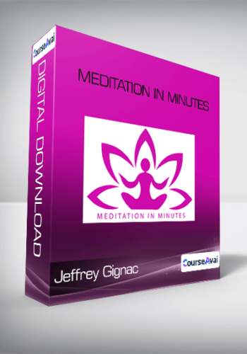 Jeffrey Gignac – Meditation In Minutes