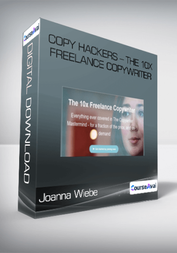 Joanna Wiebe – Copy Hackers – The 10x Freelance Copywriter