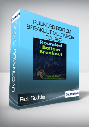 Rick Saddler – Rounded Bottom Breakout Multimedia Course