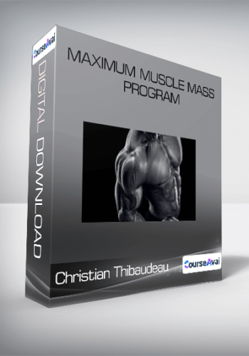 Christian Thibaudeau - Maximum muscle mass program