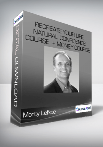 Morty Lefkoe – ReCreate Your Life – Natural Confidence Course + Money Course Bonus