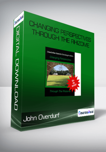 John Overdurf – Changing Perspectives Through The Rhizome