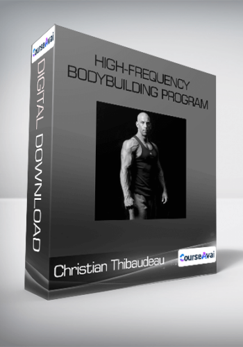 Christian Thibaudeau – High-frequency Bodybuilding Program