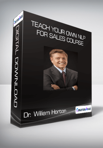 Dr. William Horton - Teach Your Own NLP for Sales Course