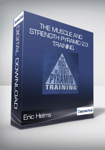 Eric Helms – The Muscle And Strength Pyramid 2.0: Training