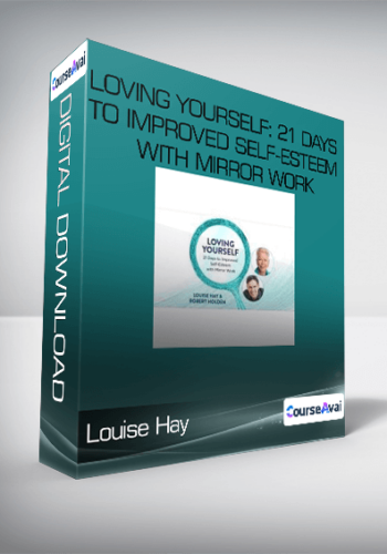 Louise Hay – Loving Yourself: 21 Days To Improved Self-Esteem With Mirror Work