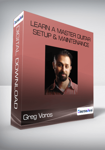 Greg Voros – Learn A Master Guitar – Setup & Maintenance
