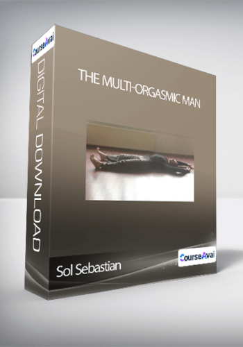 Sol Sebastian – The Multi-Orgasmic Man