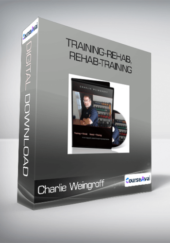 Charlie Weingroff – Training-Rehab, Rehab-Training
