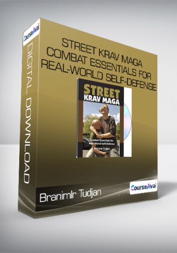 Branimlr Tudjan - Street Krav Maga Combat Essentials for Real-World Self-Defense