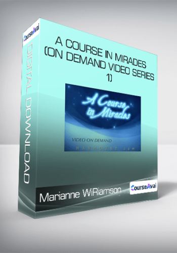 Marianne WiRiamson – A Course In Mirades (On Demand Video Series 1)