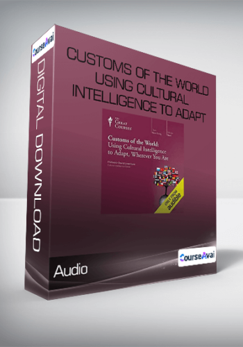 Audio – Customs Of The World – Using Cultural Intelligence To Adapt, Wherever You