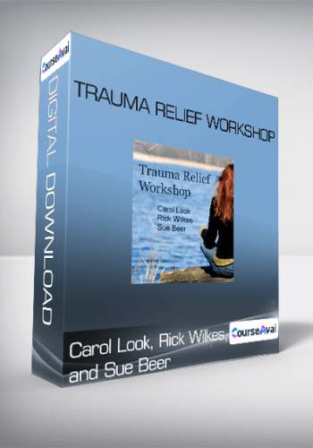 Carol Look, Rick Wilkes, And Sue Beer – Trauma Relief Workshop