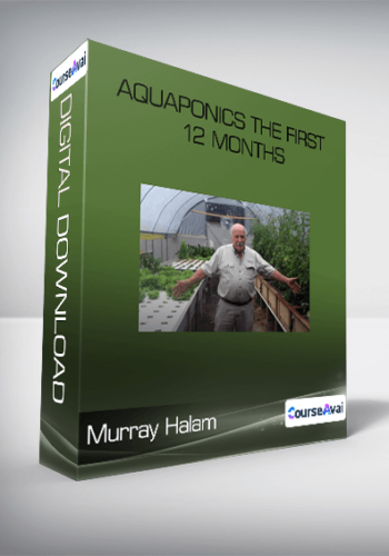 Murray Halam – Aquaponics The First 12 Months