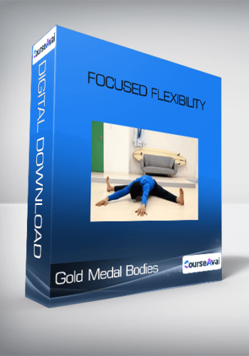 Gold Medal Bodies – Focused Flexibility