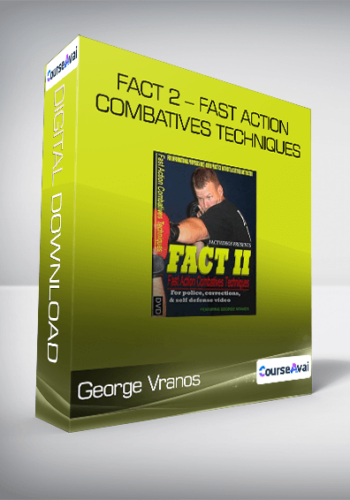 George Vranos - FACT 2 - Fast Action Combatives Techniques