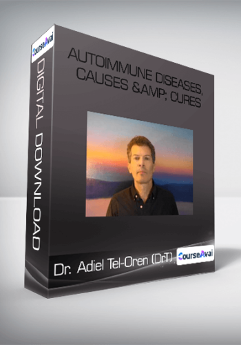 Dr. Adiel Tel-Oren (DrT) – Autoimmune Diseases, Causes & Cures