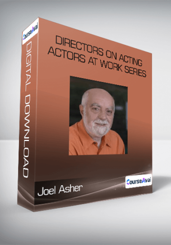 Joel Asher - Directors on Acting - Actors At Work Series