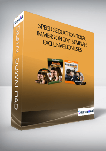 Speed Seduction Total Immersion 2011 Seminar Exclusive Bonuses