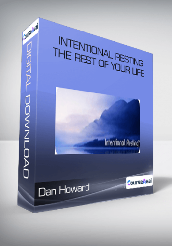 Dan Howard – Intentional Resting – The REST Of Your Life