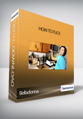 Belladonna – How To Fuck