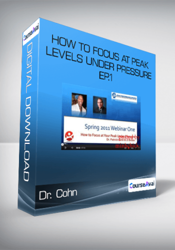 Dr. Cohn – How To Focus At Peak Levels Under Pressure – Ep.1
