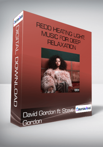 David Gordon ft Steve Gordon • Redd Heating Light: Music for Deep Relaxation