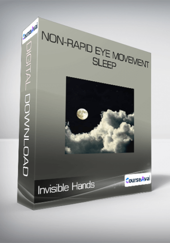 Invisible Hands - Non-Rapid Eye Movement Sleep