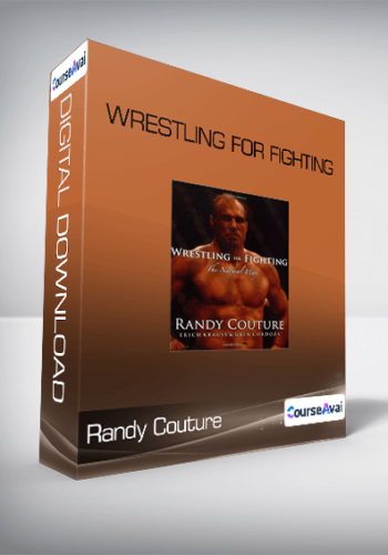Randy Couture – Wrestling For Fighting