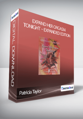 Patricia Taylor – Expand Her Orgasm Tonight – Expanded Edition